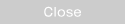 Close